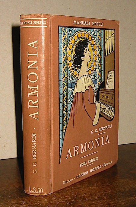 Gian Giuseppe Bernardi Armonia... con prefazione di M. E. Bossi. Terza edizione riveduta e ampliata 1911 Milano Ulrico Hoepli
